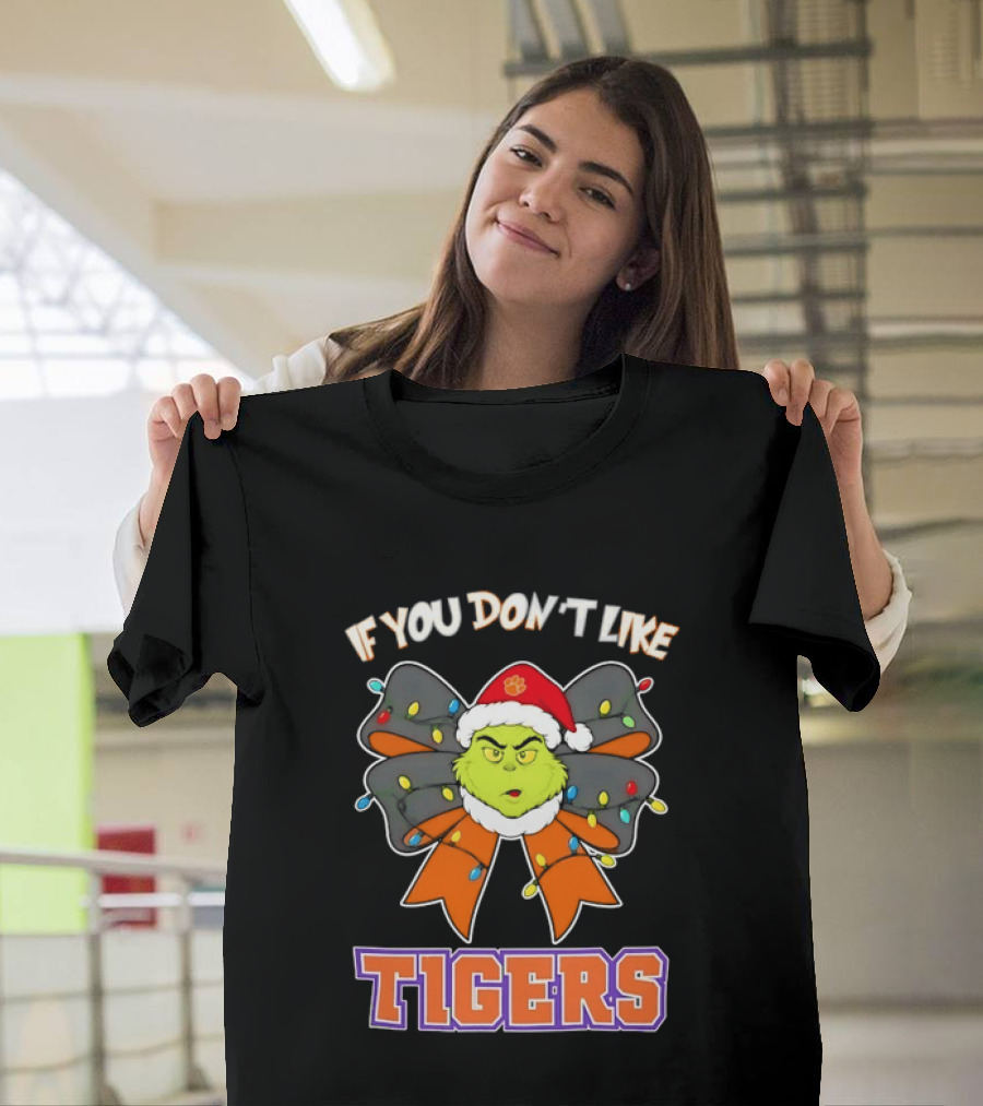Clemson Tigers Grinch Christmas Bow If You Don't Like Tigers T-Shirt
