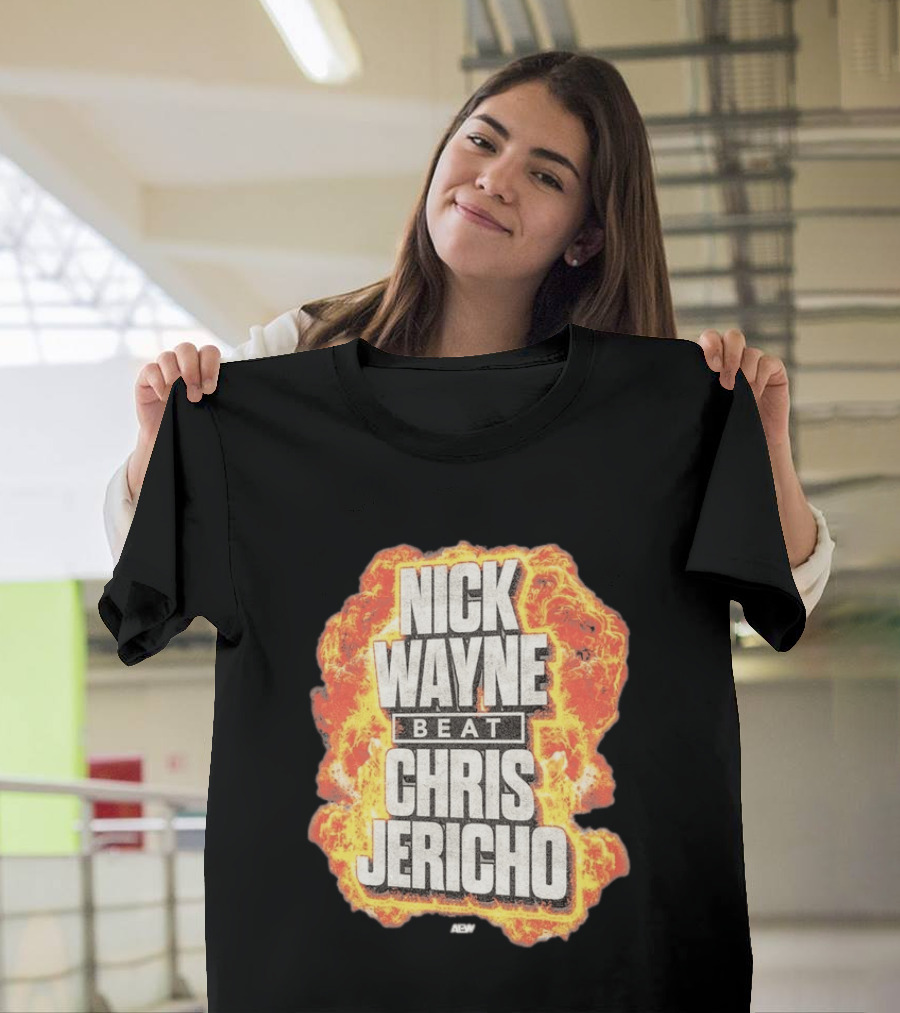 Nick Wayne Beat Chris Jericho AEW Explosive T-Shirt