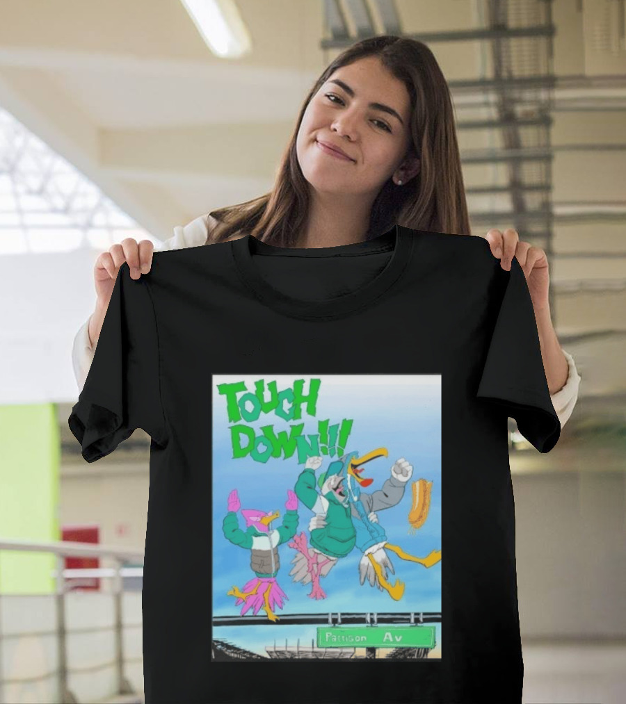 Touch Down Philadelphia Eagles Birds Pattison Av T-Shirt