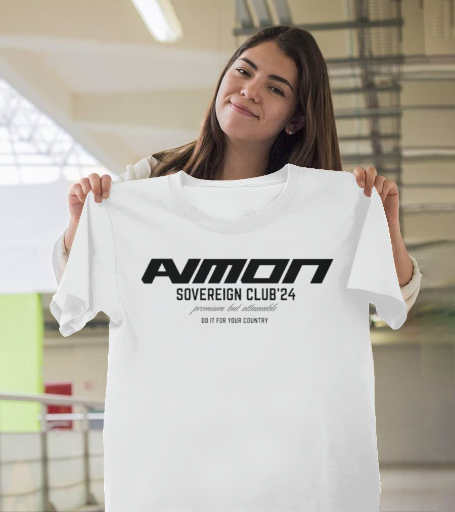 Amon Sovereign Club '24 Premium But Attainable Do It For Your Country T-Shirt