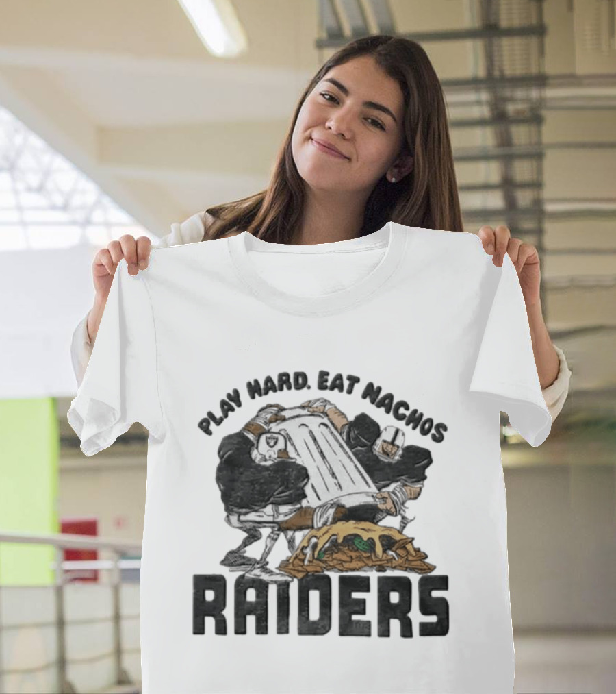 Las Vegas Raiders Play Hard Eat Nachos Fun Football Fan T-Shirt