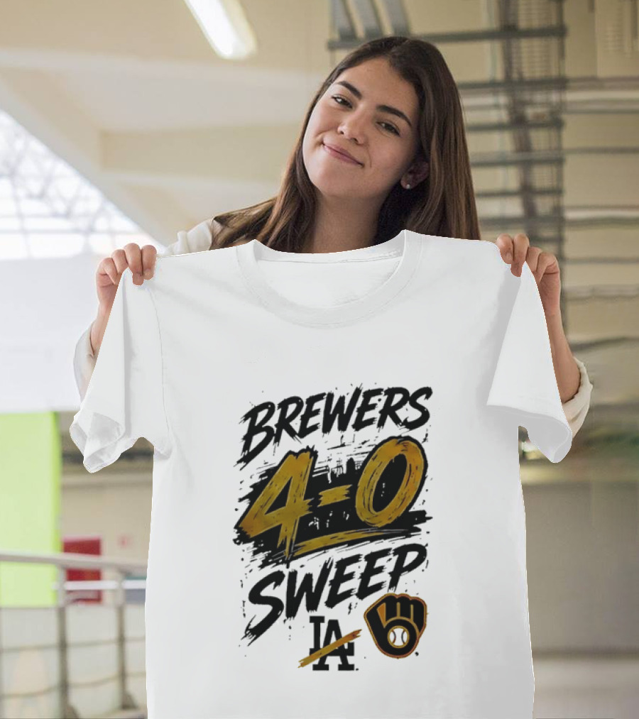 Brewers 4 0 Sweep LA Baseball Victory T-Shirt