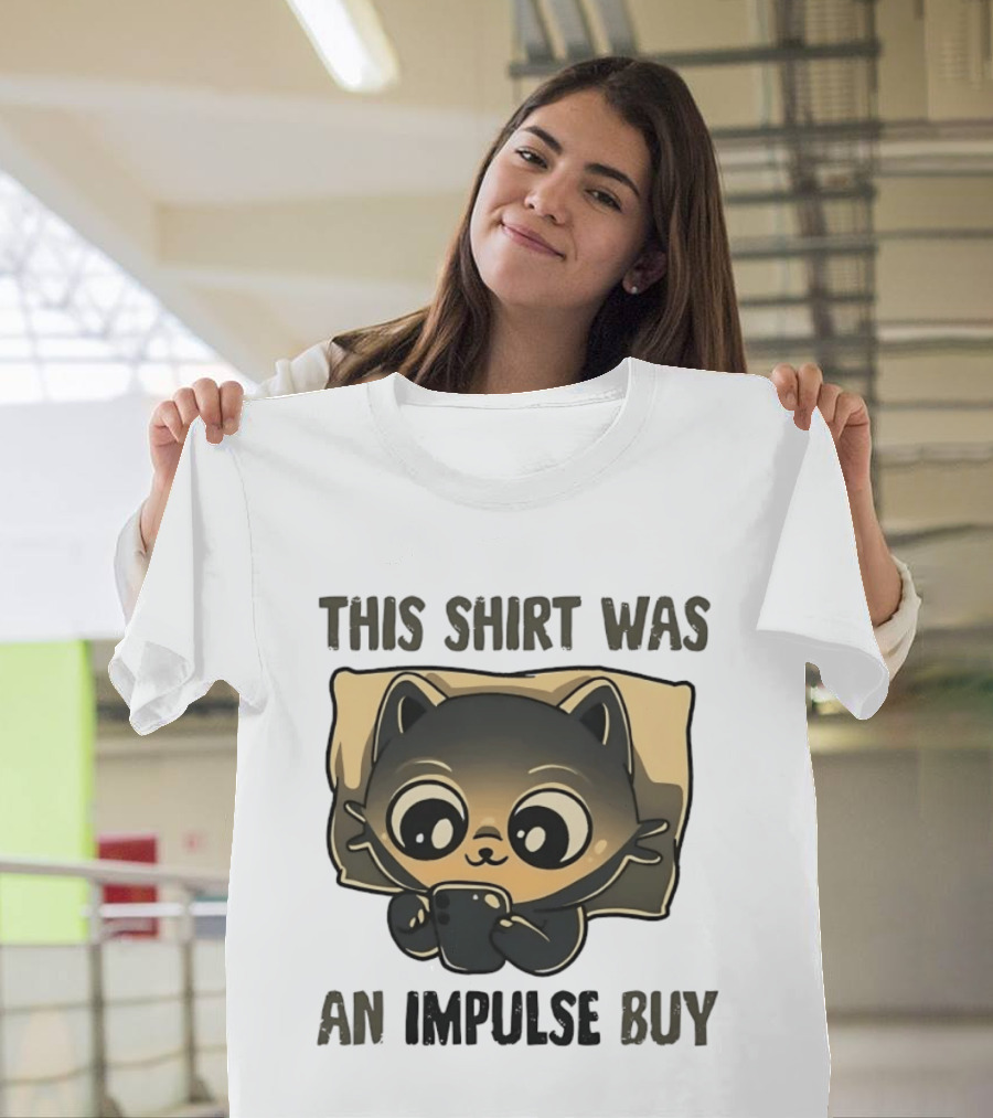 This Was An Impulse Buy With Cat Image T-Shirt