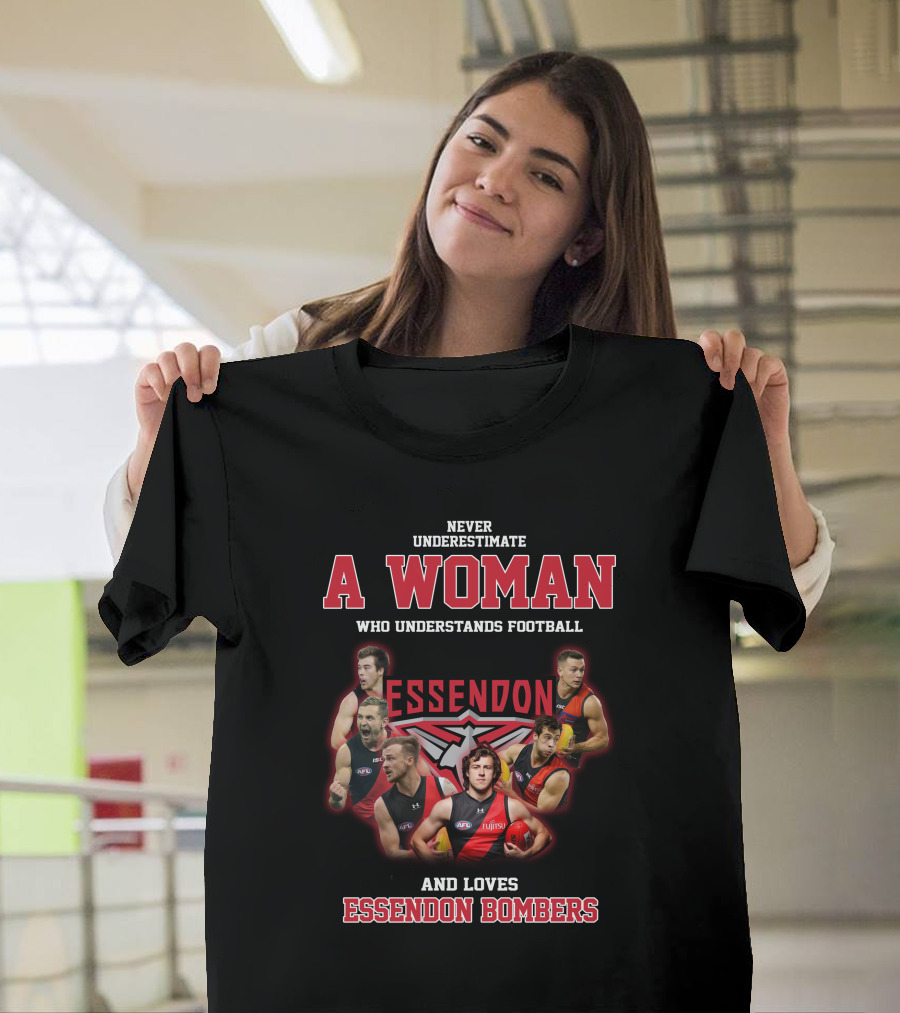 Never Underestimate A Woman Who Understands Football And Loves Essendon Bombers T-Shirt