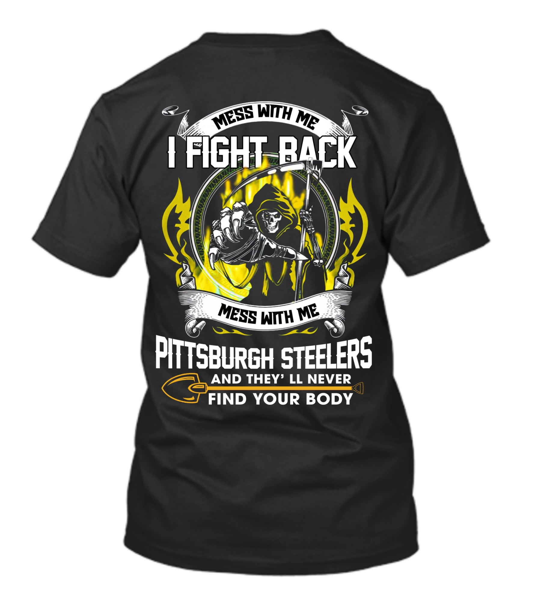 Mess With Me I Fight Back Pittsburgh Steelers Find Your Body T-Shirt