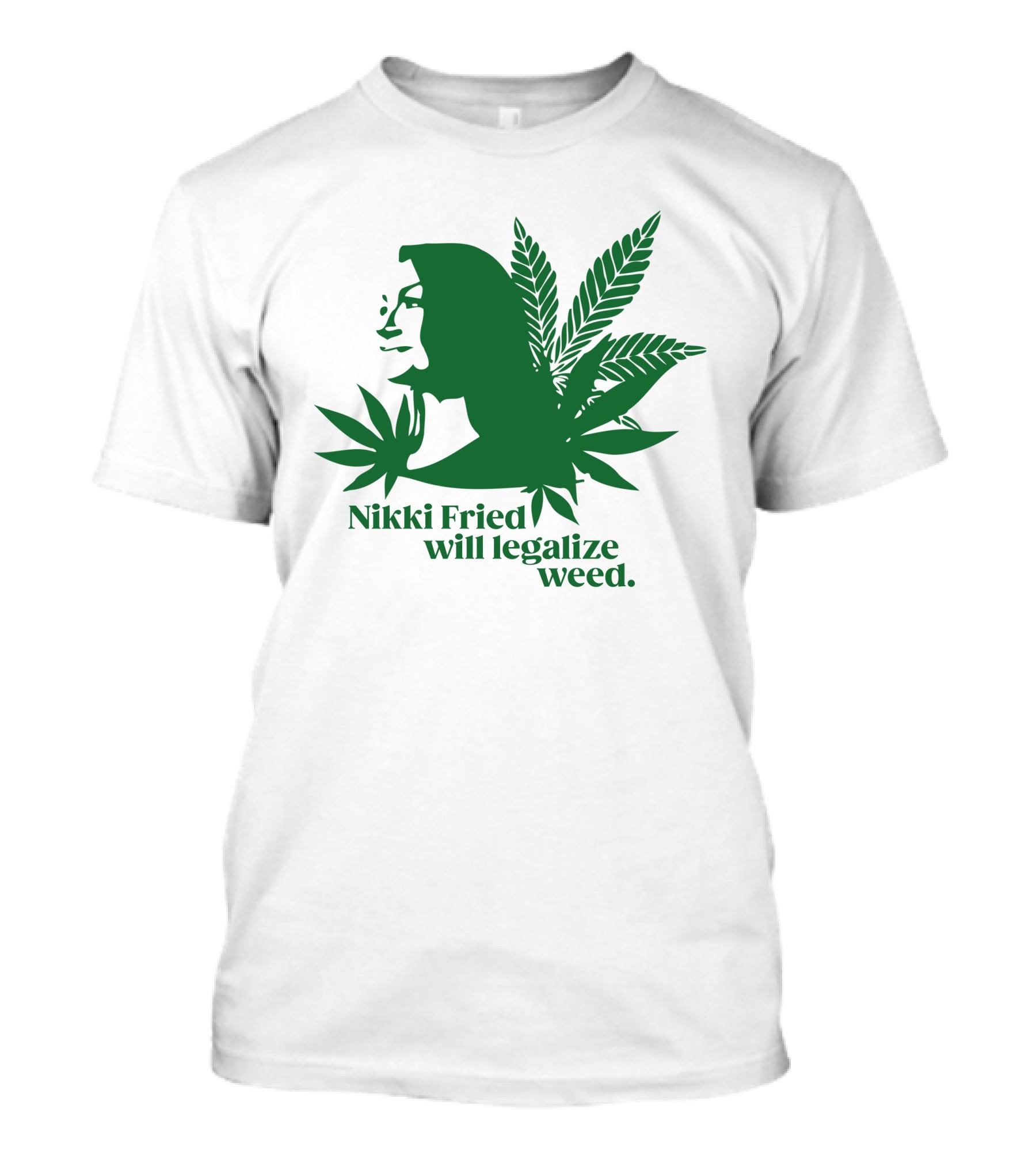 Nikki Fried Good Stock Company Merch Nikki Fried Will Legalize Weed Cannabis Leaf T-Shirt