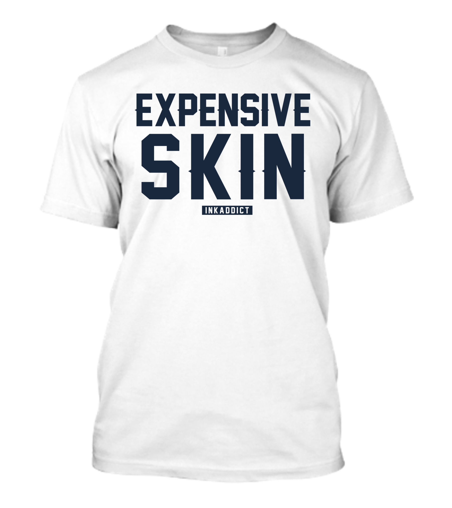 Expensive Skin Inkaddict T-Shirt