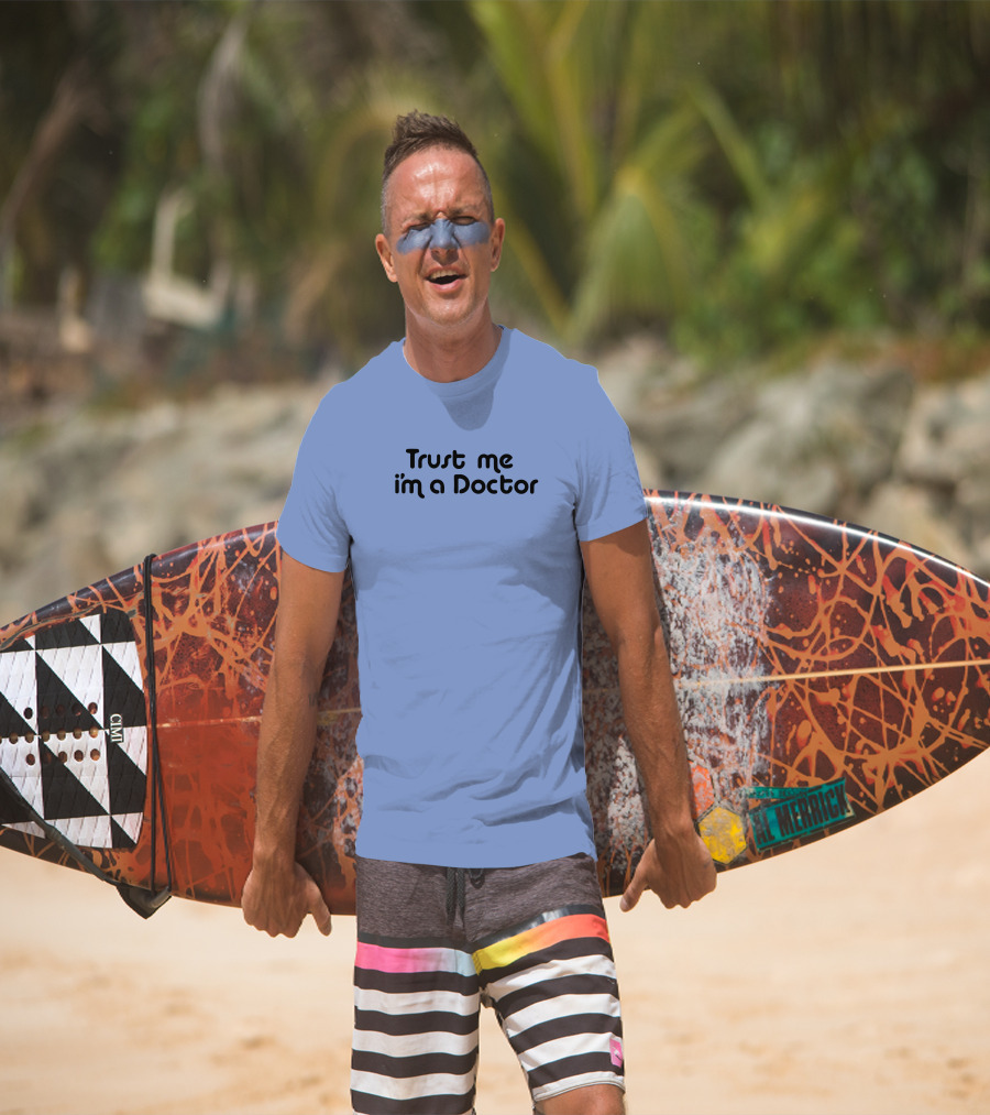 Trust Me I'm A Doctor T-Shirt
