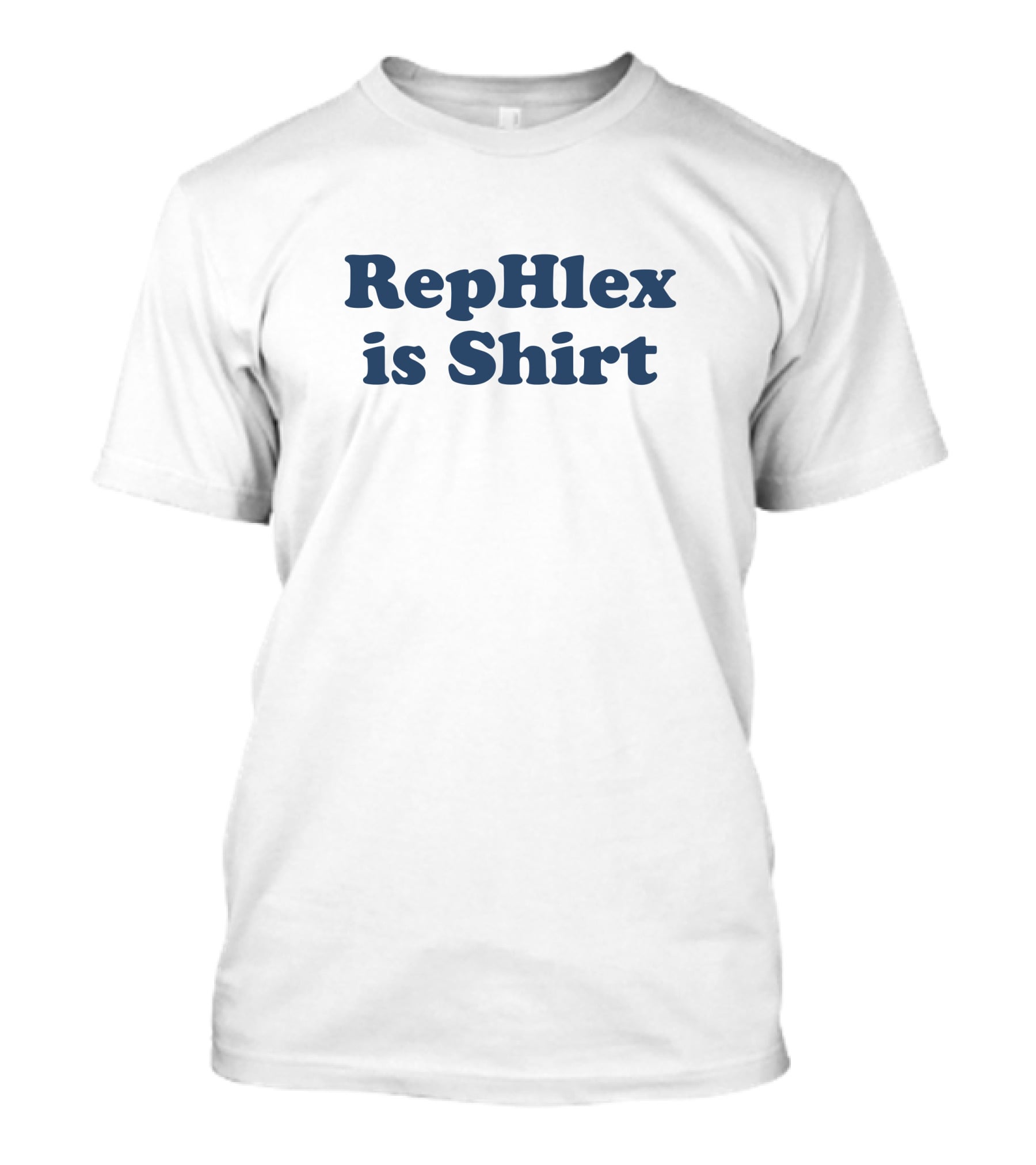 RepHlex Is T-Shirt