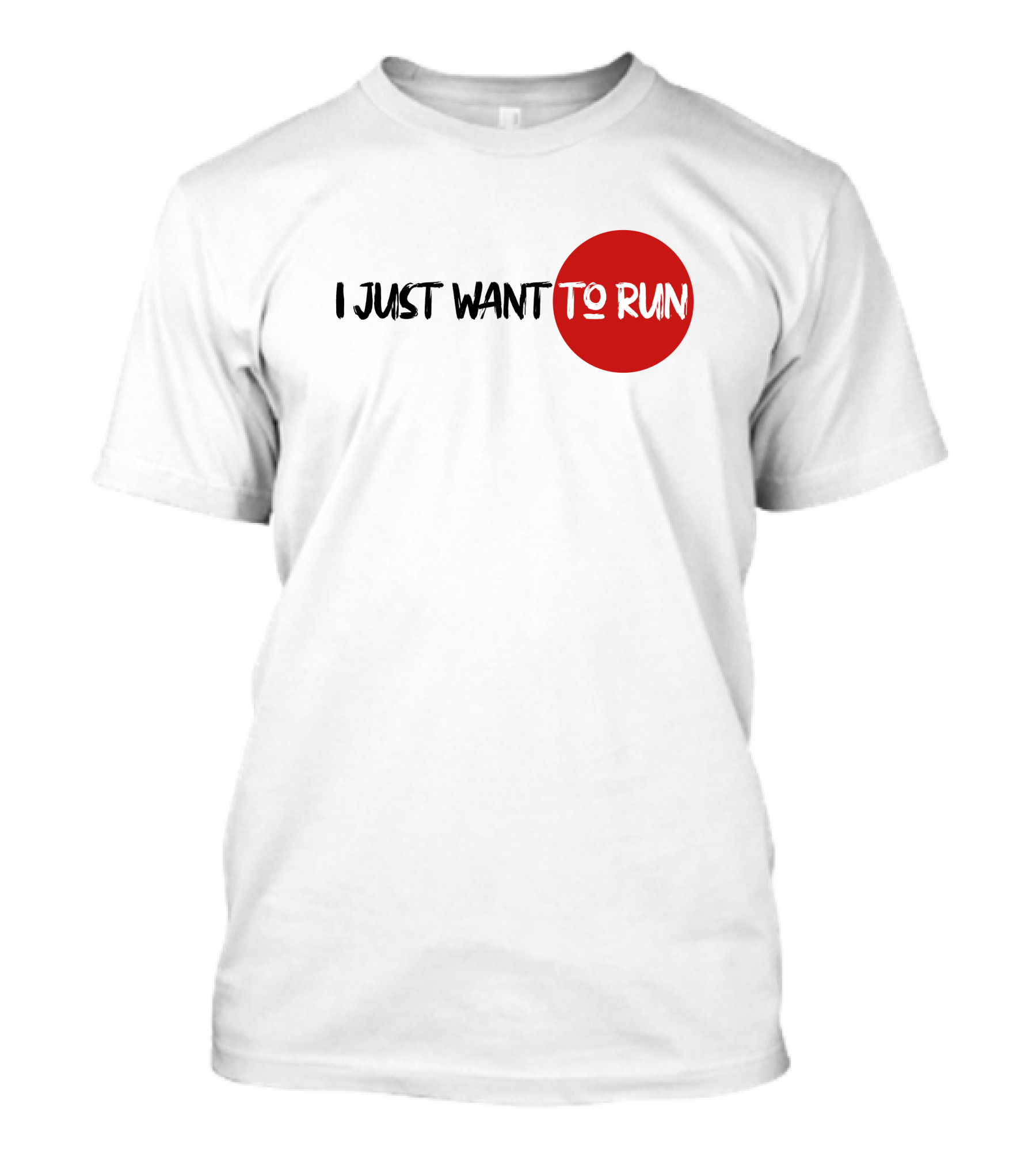 I Just Want To Run Red Circle Emphasis T-Shirt