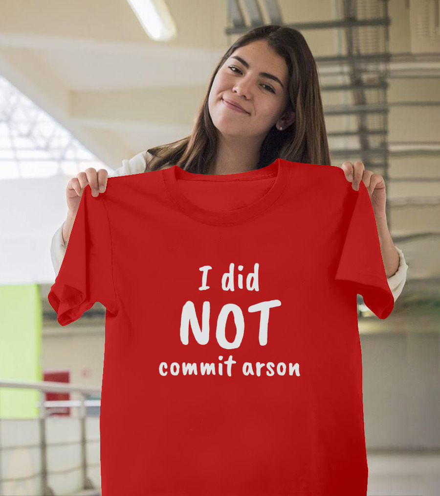 Lucca International I Did Not Commit Arson Coryhunterwinn Bold Red T-Shirt