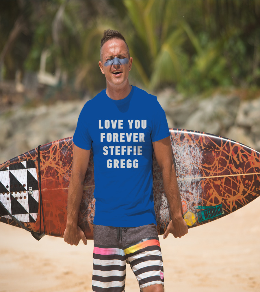 Love You Forever Steffie Gregg Memorial T-Shirt
