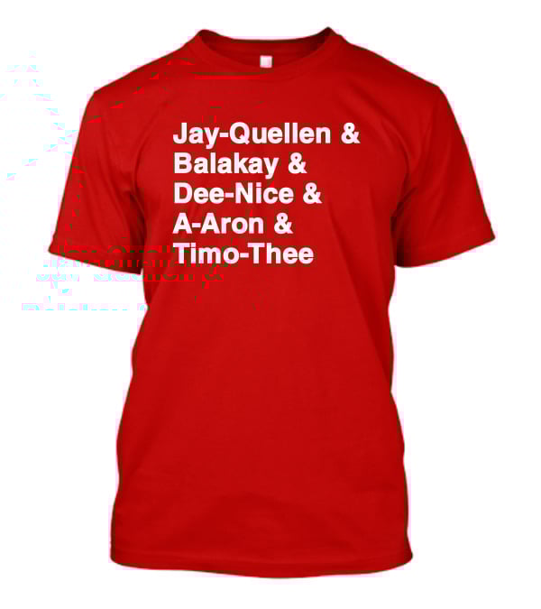 Jay Quellen And Balakay And Dee Nice And A-Aron And Timo Thee T-Shirt