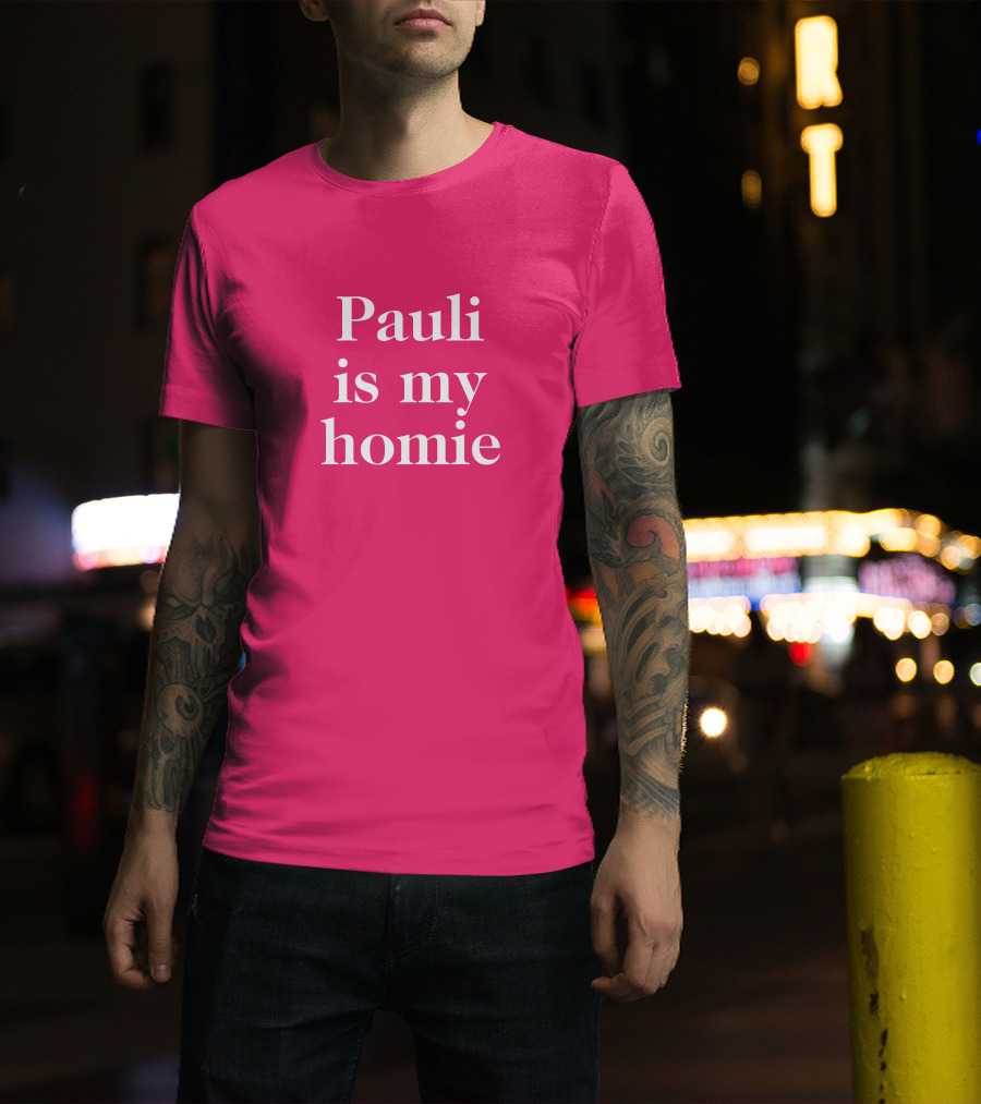Lwtismyfav Pauli Is My Homie Statement T-Shirt
