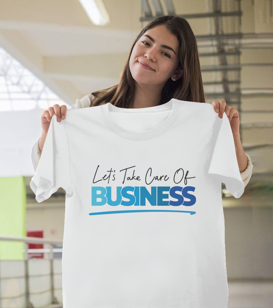 Tori Child Let's Take Care Of Business Bold Blue Text T-Shirt