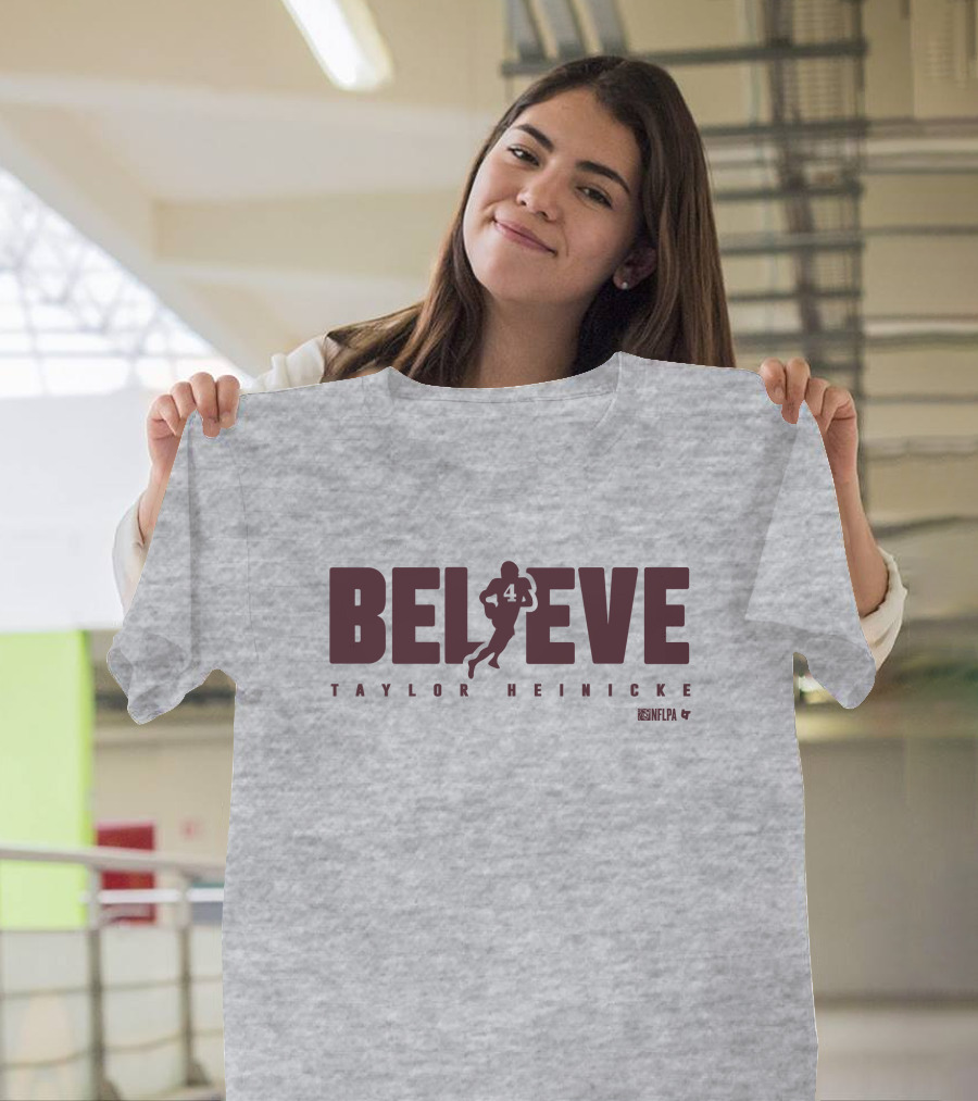 Believe Taylor Heinicke 4 NFLPA T-Shirt