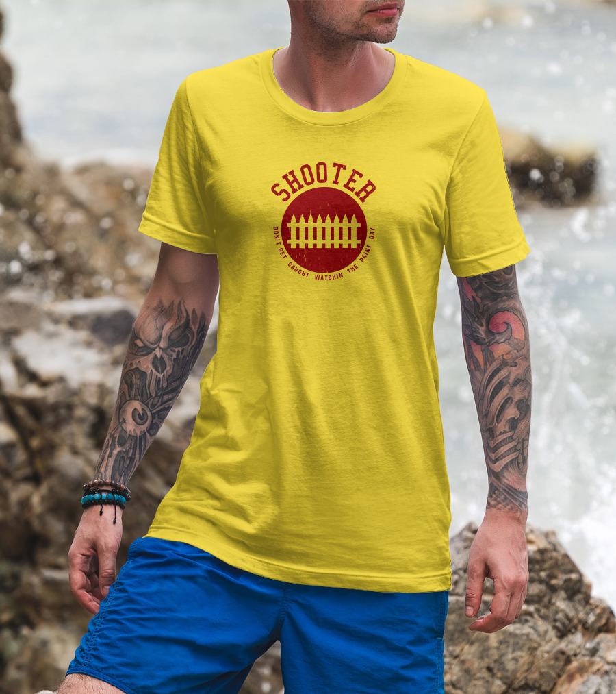 Shooter Don't Get Caught Watchin The Paint Dry T-Shirt