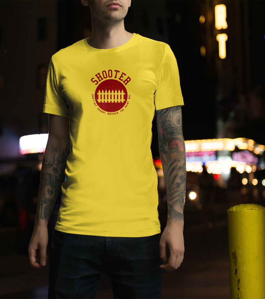 Shooter Don't Get Caught Watchin The Paint Dry T-Shirt