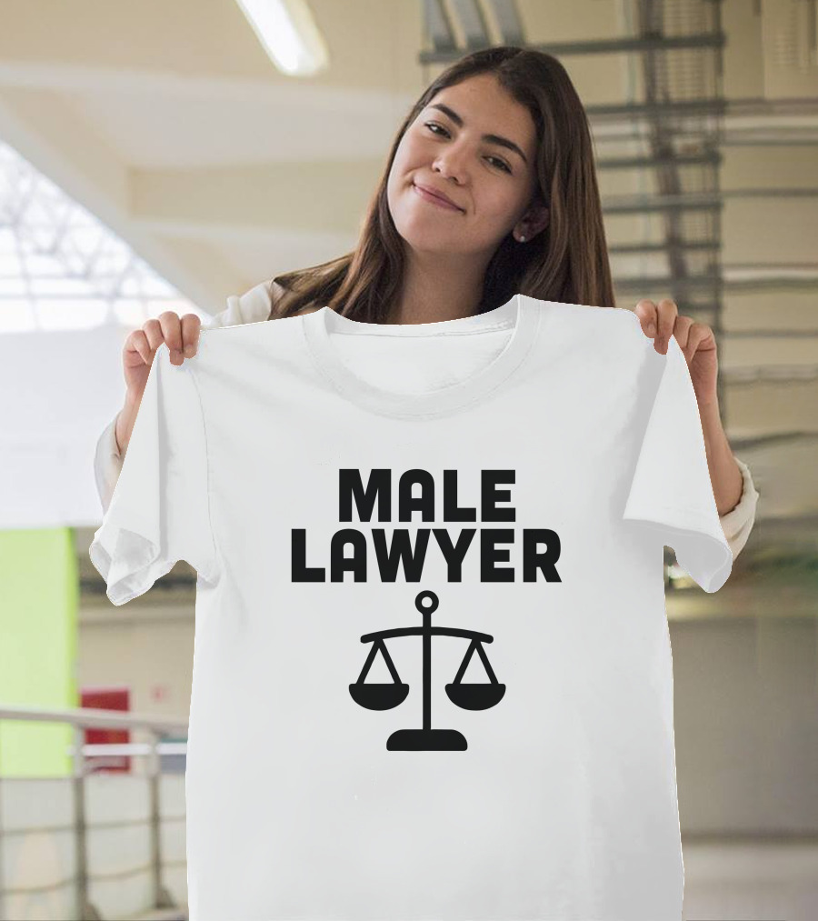 Man Who Has It All Male Lawyer Scales of Justice T-Shirt