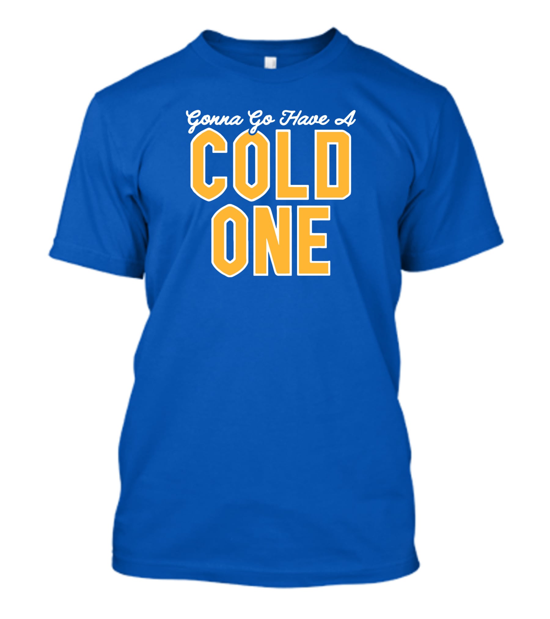 Pittsburgh Clothing Gonna Go Have A Cold One Blue And Gold Classic T-Shirt