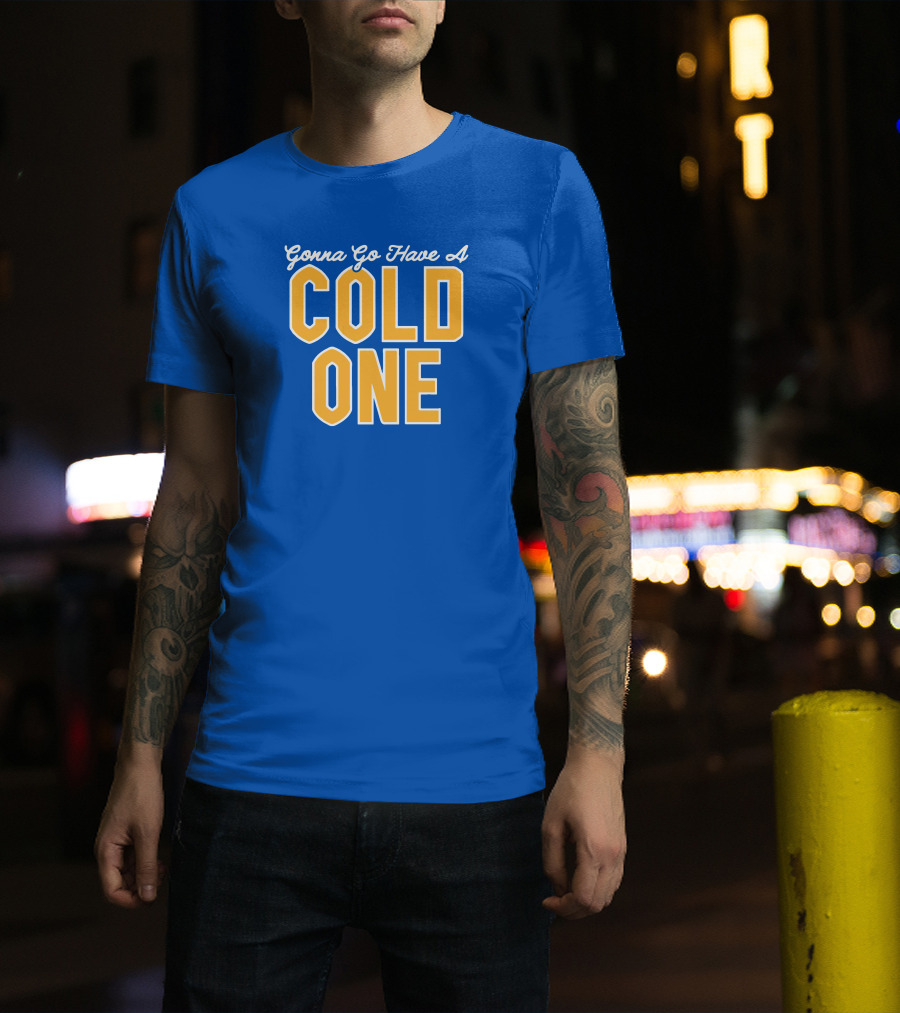 Pittsburgh Clothing Gonna Go Have A Cold One Blue And Gold Classic T-Shirt