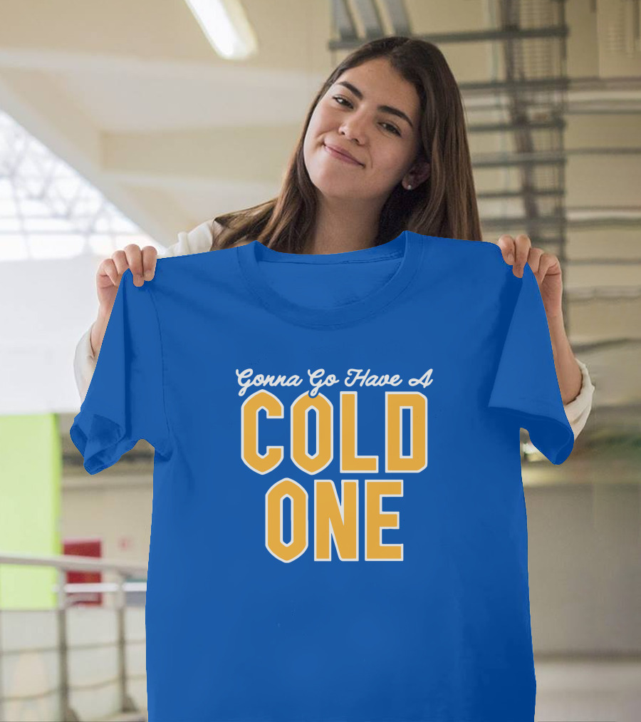 Pittsburgh Clothing Gonna Go Have A Cold One Blue And Gold Classic T-Shirt