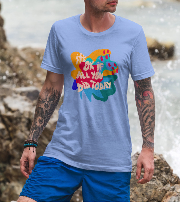 Soleoado Leȯ It's Ok If All You Did Today Colorful Abstract Text T-Shirt