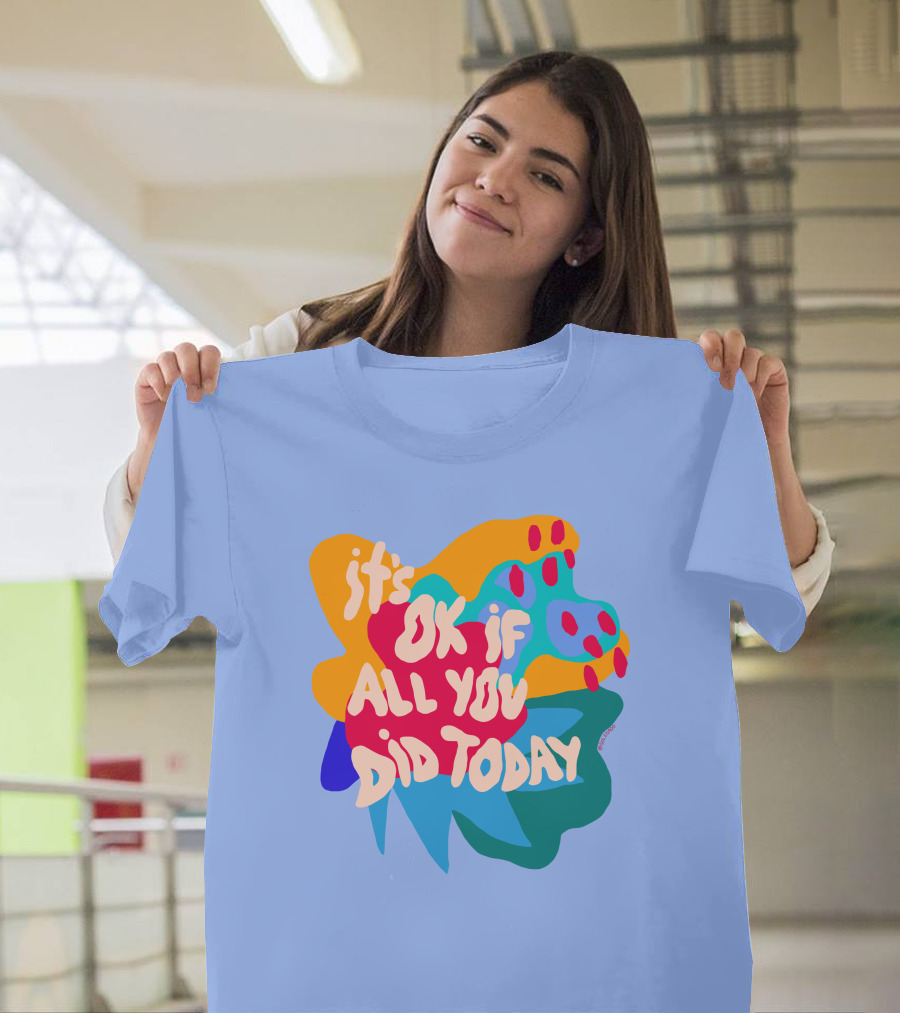 Soleoado Leȯ It's Ok If All You Did Today Colorful Abstract Text T-Shirt