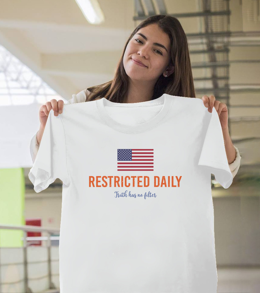 Restricted Daily Truth Has No Filter American Flag T-Shirt