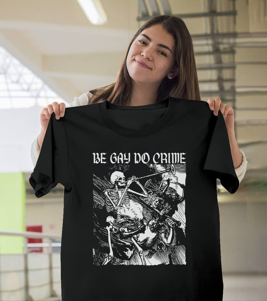 Be Gay Do Crime Skeleton Heart Attack Man Medieval Skeleton Playing Trumpet T-Shirt