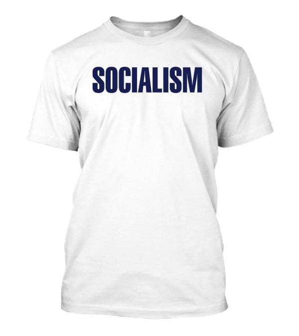 SOCIALISM T-Shirt