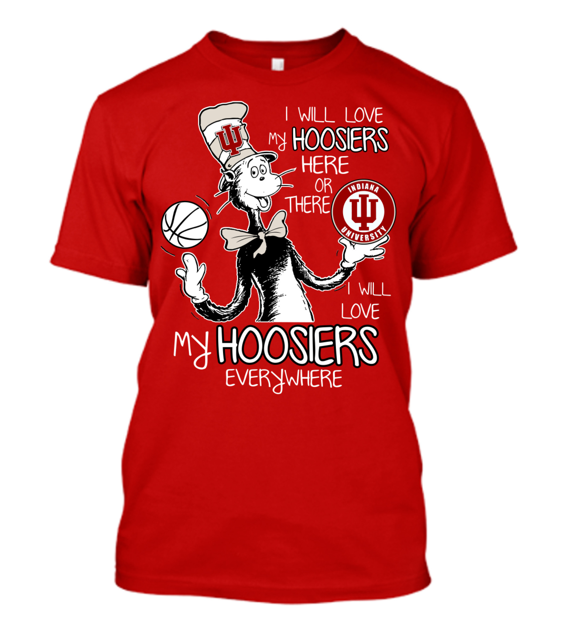I Will Love My Hoosiers Indiana University Here Or There Everywhere T-Shirt