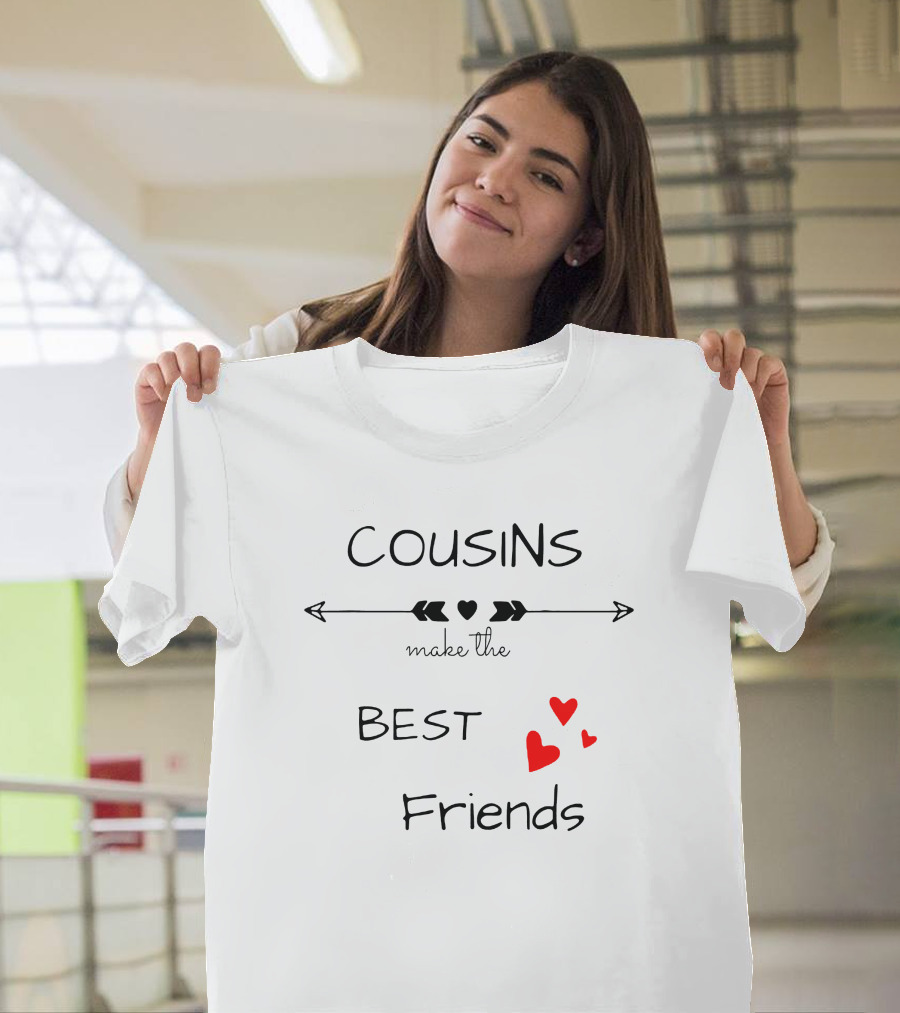 COUSINS Make the BEST Friends T-Shirt