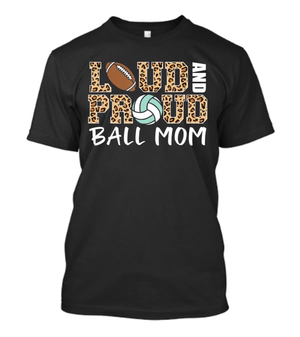 Loud And Proud Ball Mom Leopard Print Football Volleyball T-Shirt