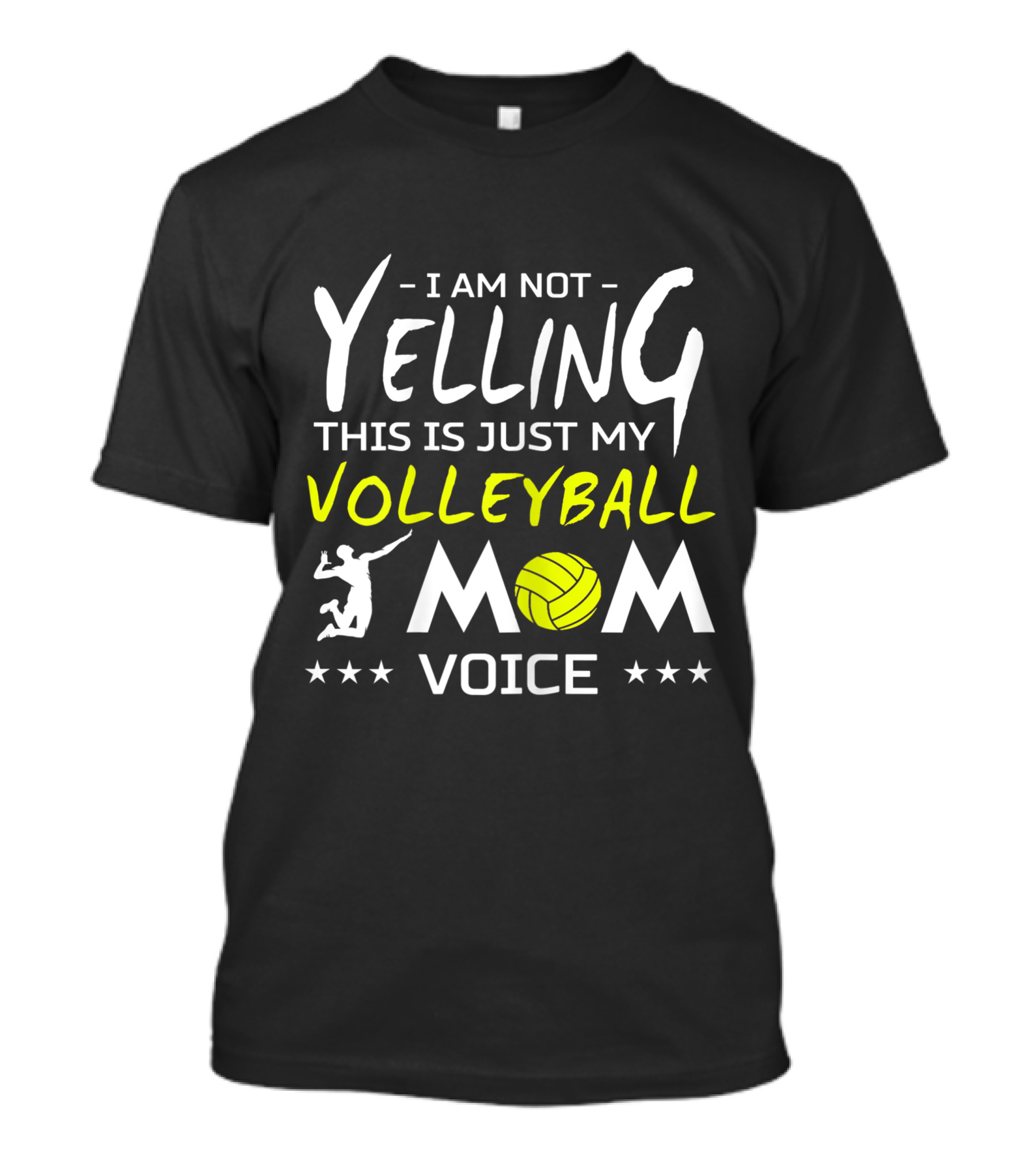 I Am Not Yelling This Is Just My Volleyball Mom Voice T-Shirt