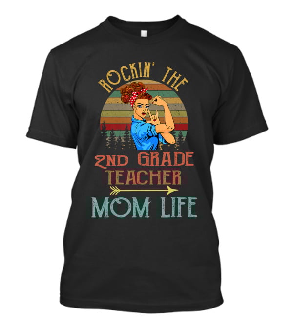 Rockin The 2nd Grade Teacher Mom Life Retro Vintage Style With Empowered Woman T-Shirt