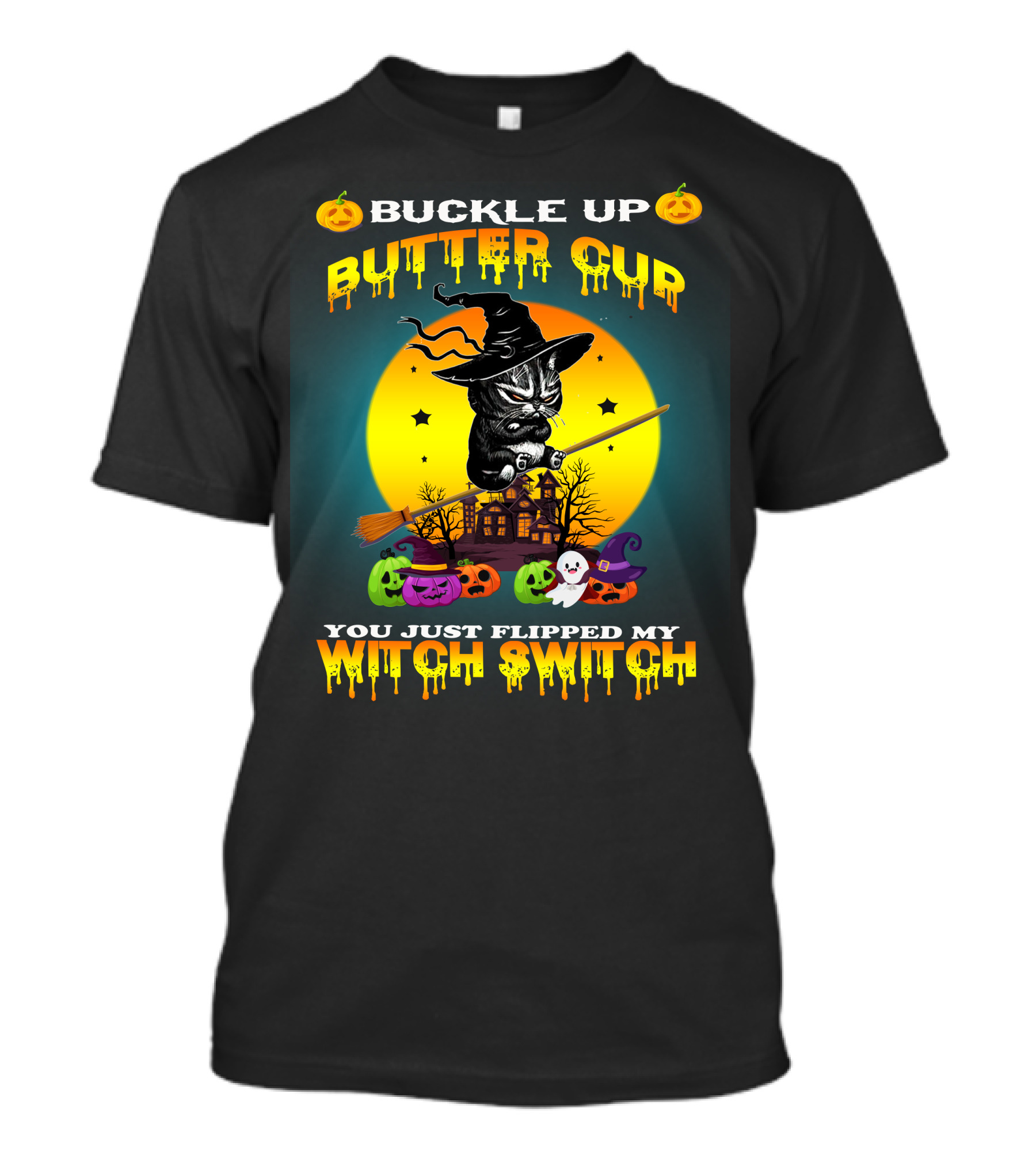 Buckle Up Buttercup You Just Flipped My Witch Switch Cat T-Shirt