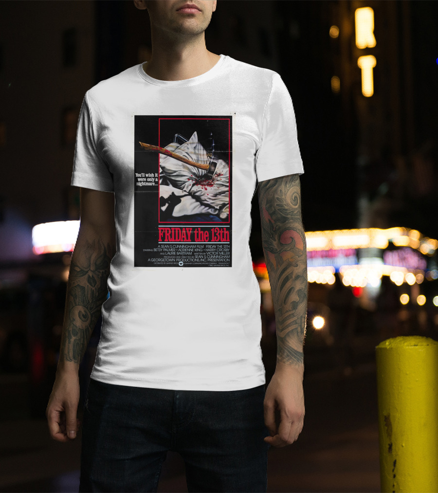 You'll Wish It Were Only A Nightmare Friday The 13th A Sean S. Cunningham Film T-Shirt