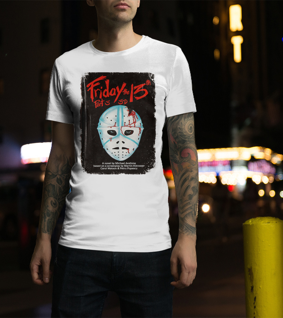Friday The 13th Part 3 3-D Mask Michael Avallone Novel Screenplay Martin Kitrosser Carol Watson Petru Popescu T-Shirt