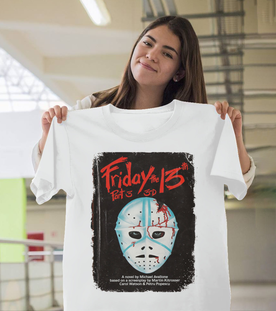 Friday The 13th Part 3 3-D Mask Michael Avallone Novel Screenplay Martin Kitrosser Carol Watson Petru Popescu T-Shirt