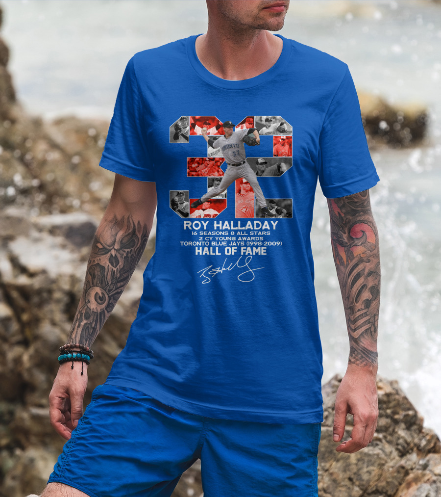 Roy Halladay 32 Toronto Blue Jays Hall Of Fame 16 Seasons 8 All Stars 2 Cy Young Awards T-Shirt