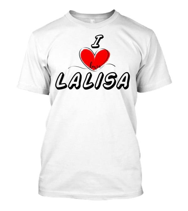 I Love Lalisa T-Shirt