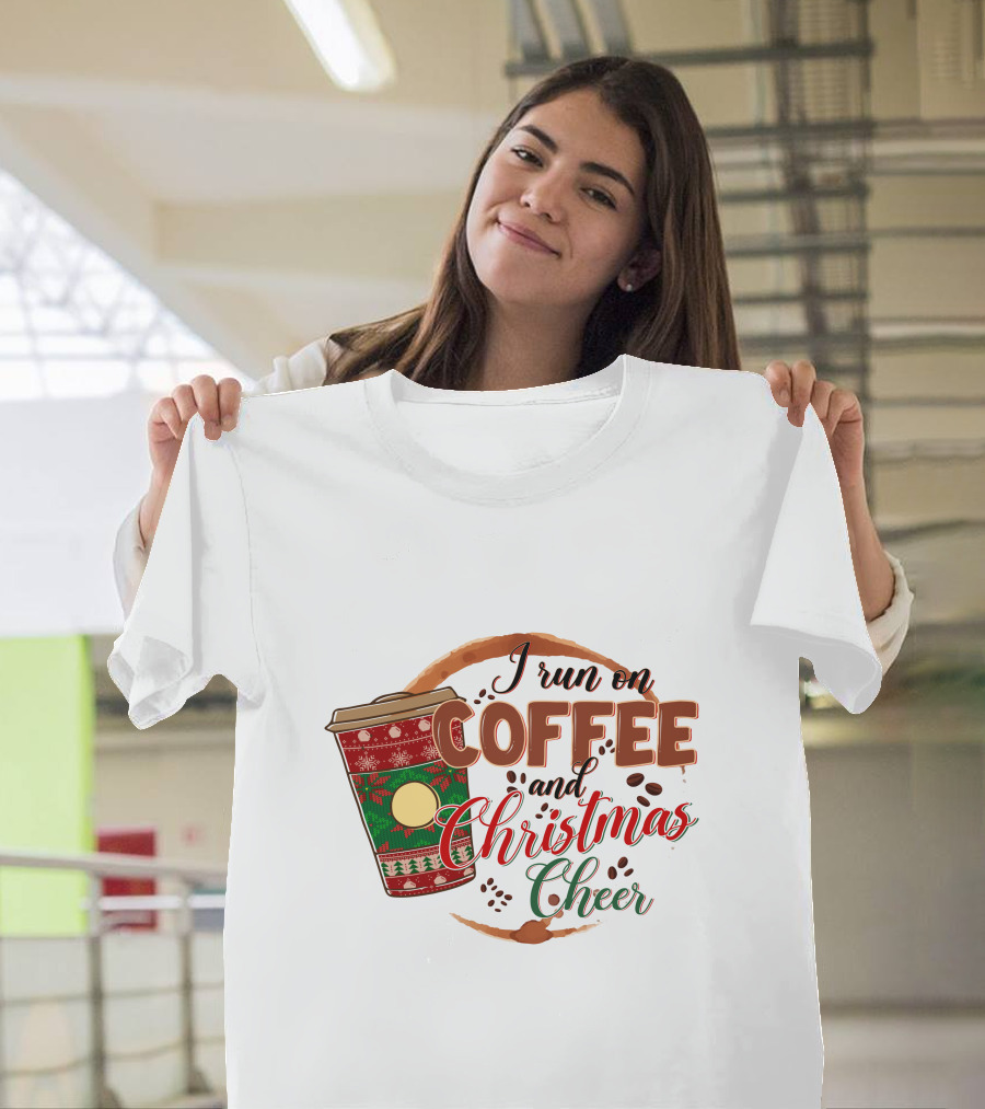 I Run On Coffee And Christmas Cheer Festive Holiday Coffee Cup T-Shirt