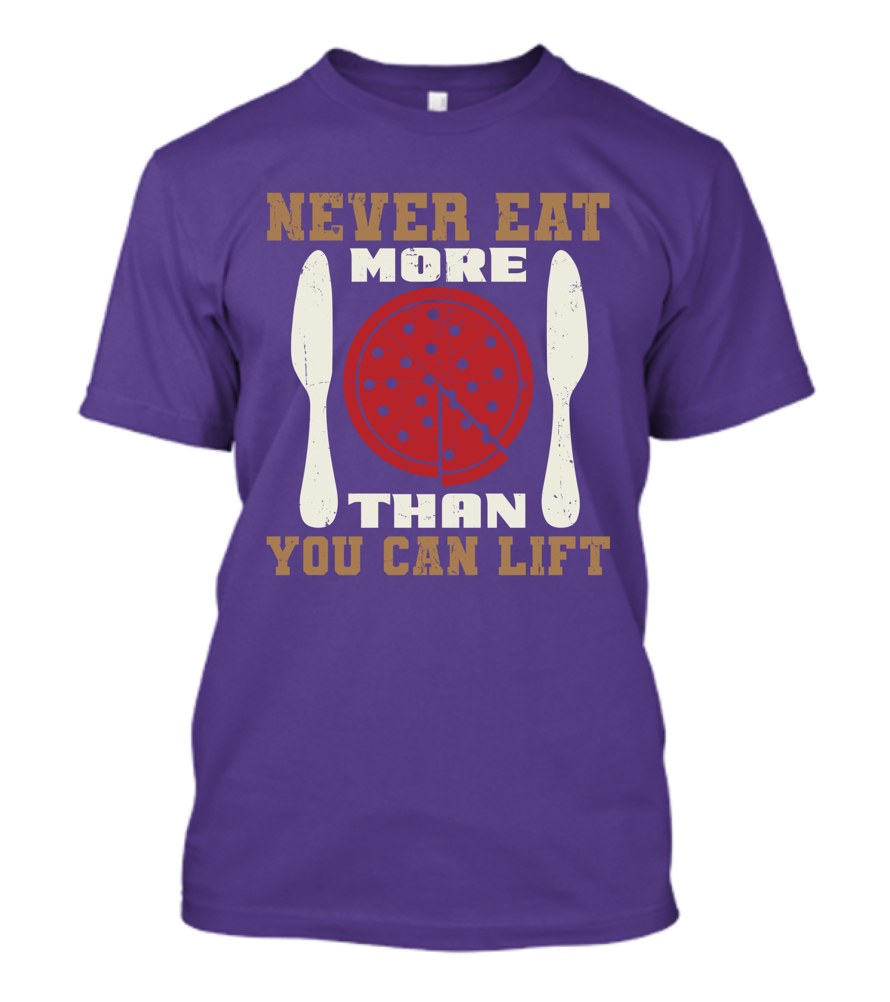 Never Eat More Than You Can Lift Pizza T-Shirt