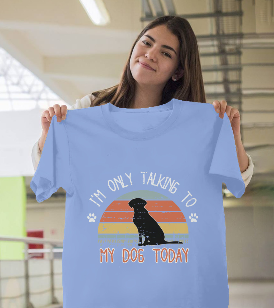 I'm Only Talking to My Dog Today Retro Silhouette with Paws T-Shirt
