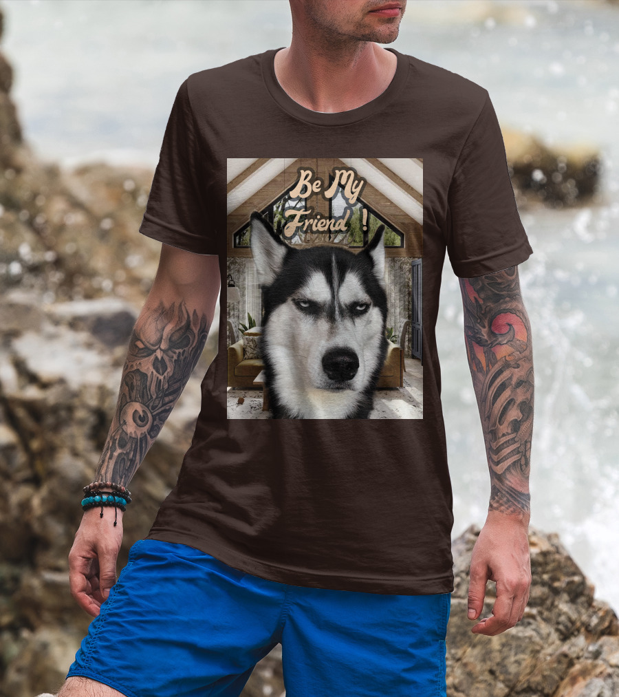 Be My Friend Husky Interior T-Shirt