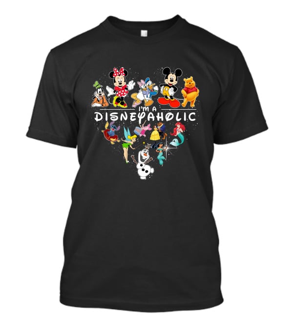 I'm A Disneyaholic Heart Featuring Mickey Mouse Minnie Goofy Donald Winnie The Pooh Tinker Bell Ariel Olaf T-Shirt