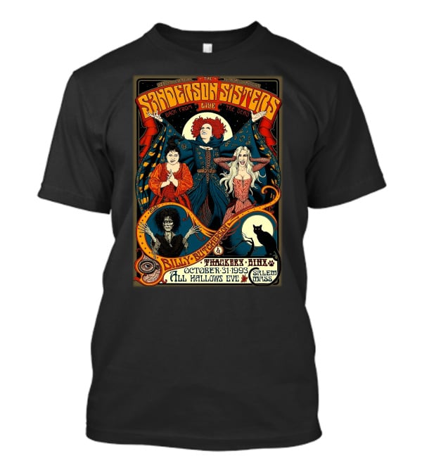 Sanderson Sisters Live Back From The Dead Billy Butcherson Thackery Binx October 31 1993 All Hallows Eve Salem Mass T-Shirt