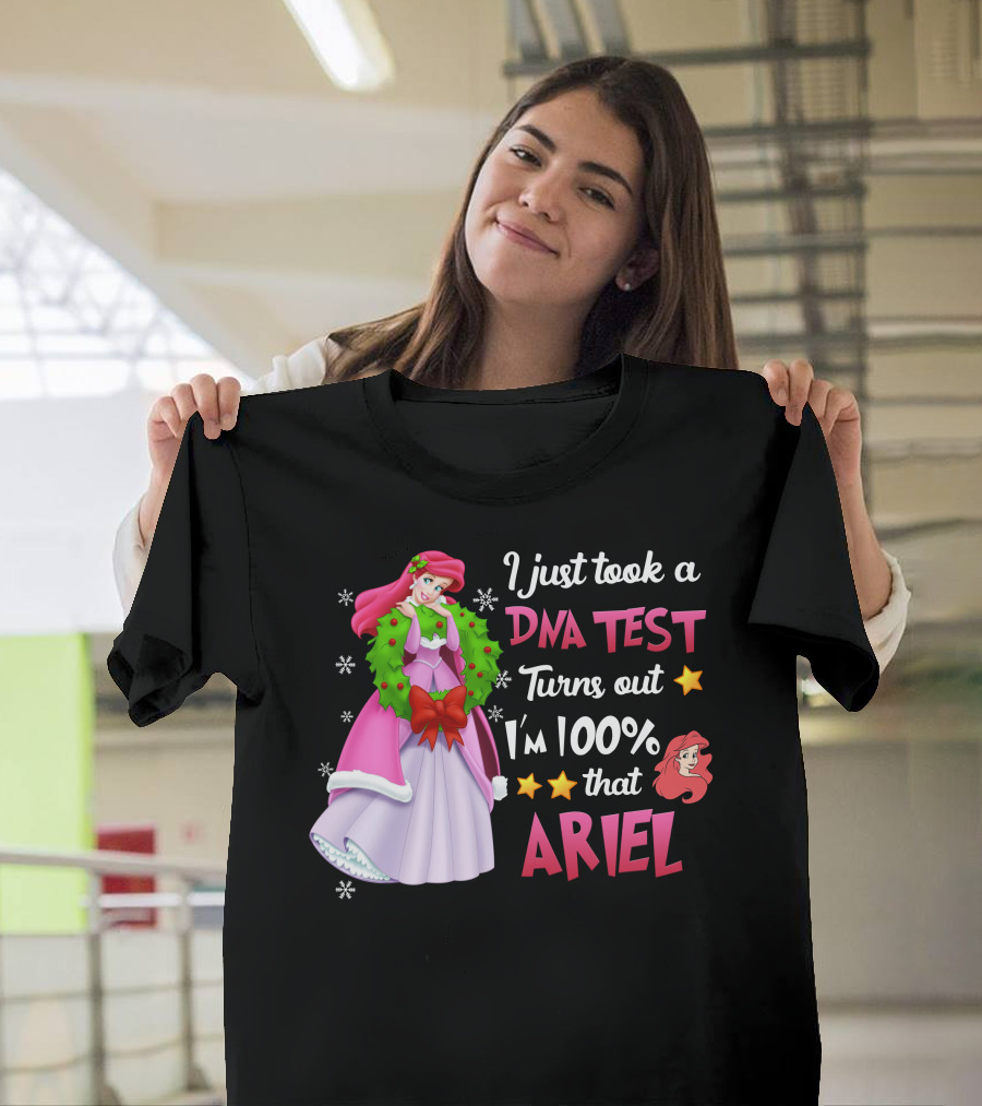 I Just Took A Dna Test Turns Out I'm 100% That Ariel T-Shirt
