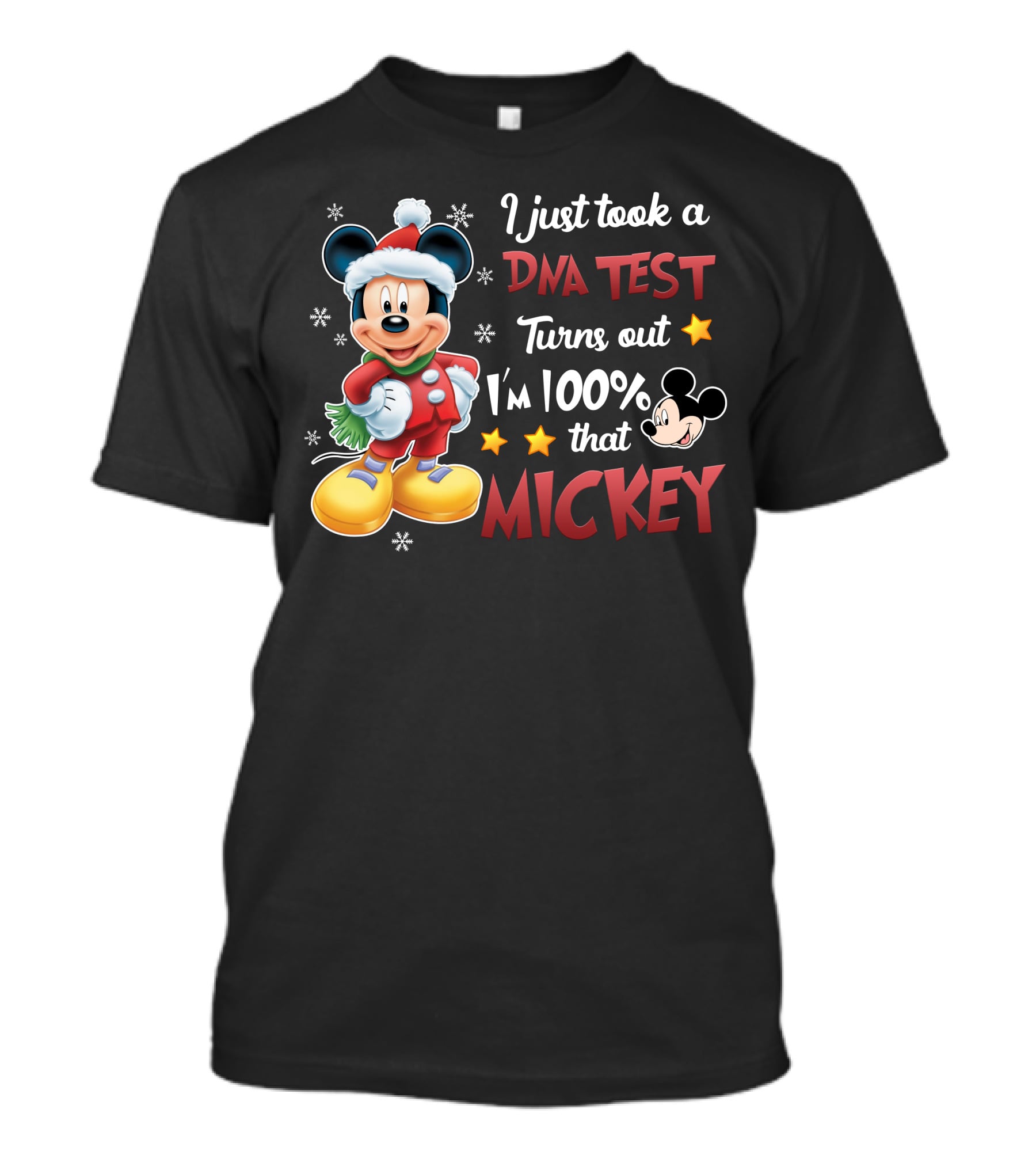 I Just Took A Dna Test Turns Out I'm 100 Percent That Mickey T-Shirt